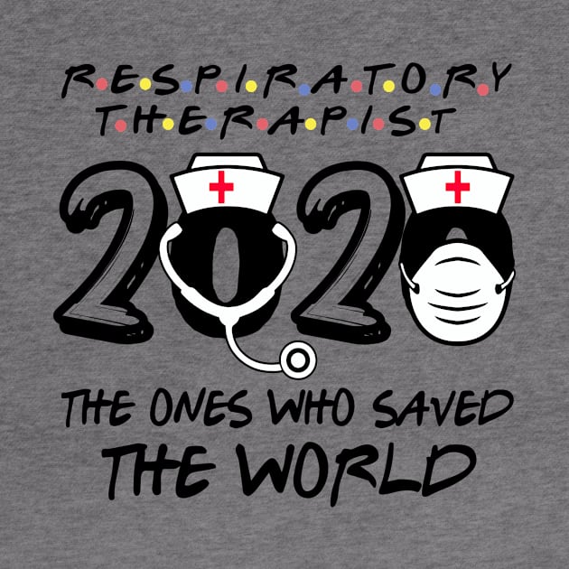 respiratory therapist 2020 the ones who saved the world by DODG99